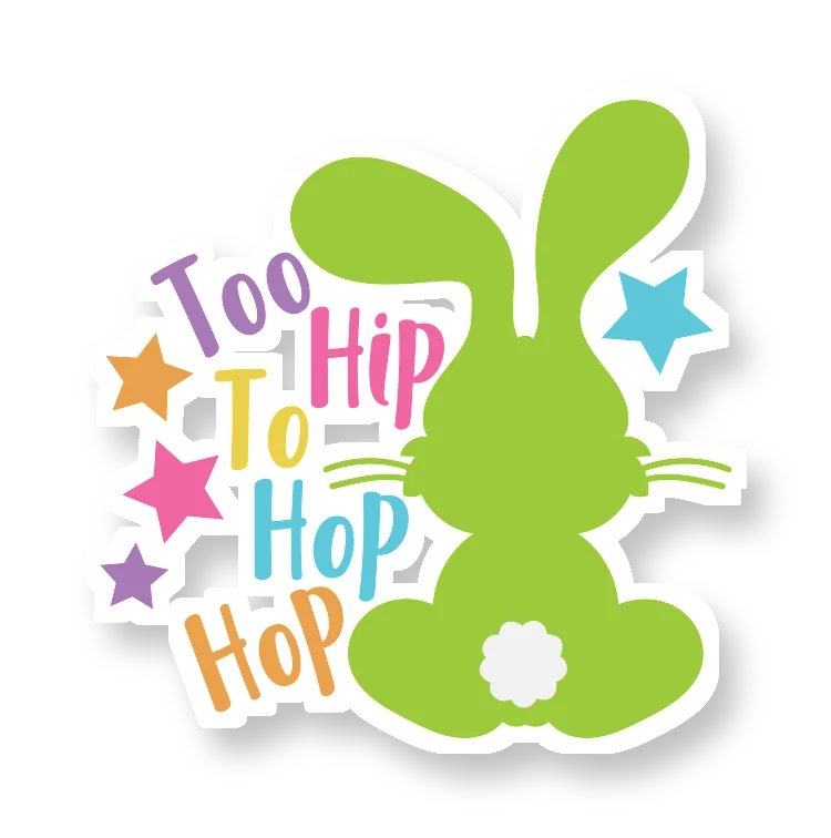 Too Hip to Hop Hop - Full Color Vinyl Sticker - Custom Size