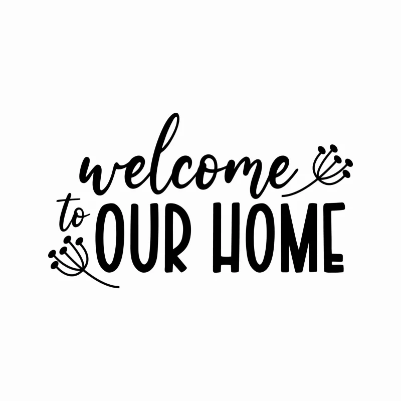 Welcome to Our Home Vinyl Decal - Custom Size