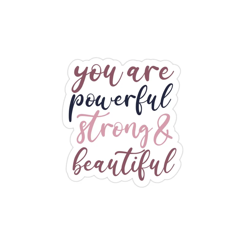 You are Strong Full Color Vinyl Decal - Custom Size