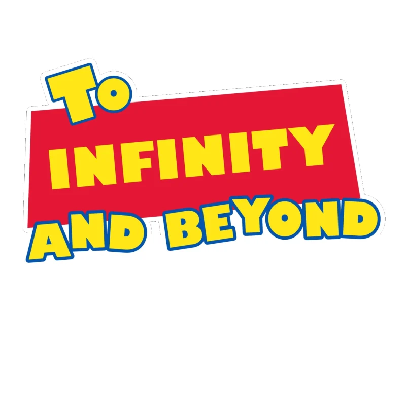 To Infinity and Beyond Full Color Vinyl Sticker - Custom Size