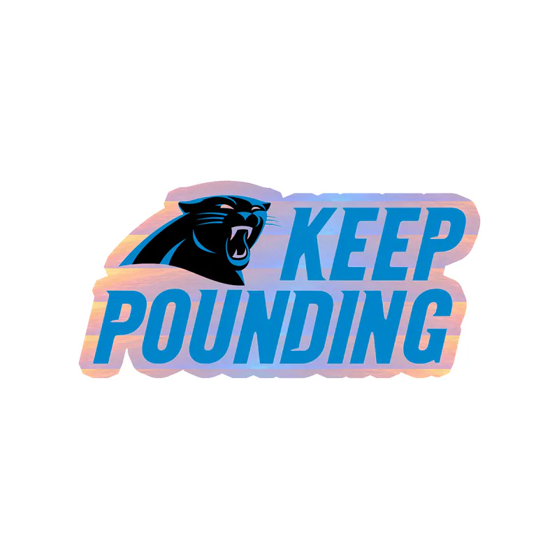 Carolina Panthers Holographic Vinyl Decal - Keep Pounding - Custom Size