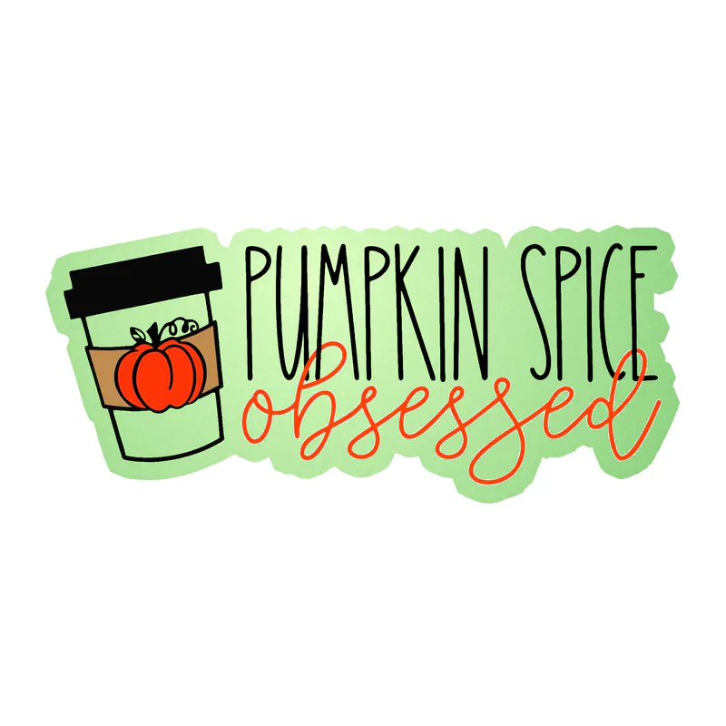 Pumpkin Spice Obsessed - Glow in the Dark Vinyl Decal