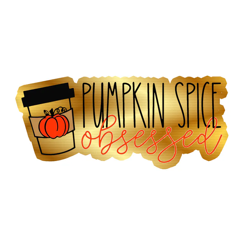 Pumpkin Spice Obsessed - Gold Chrome Vinyl Decal