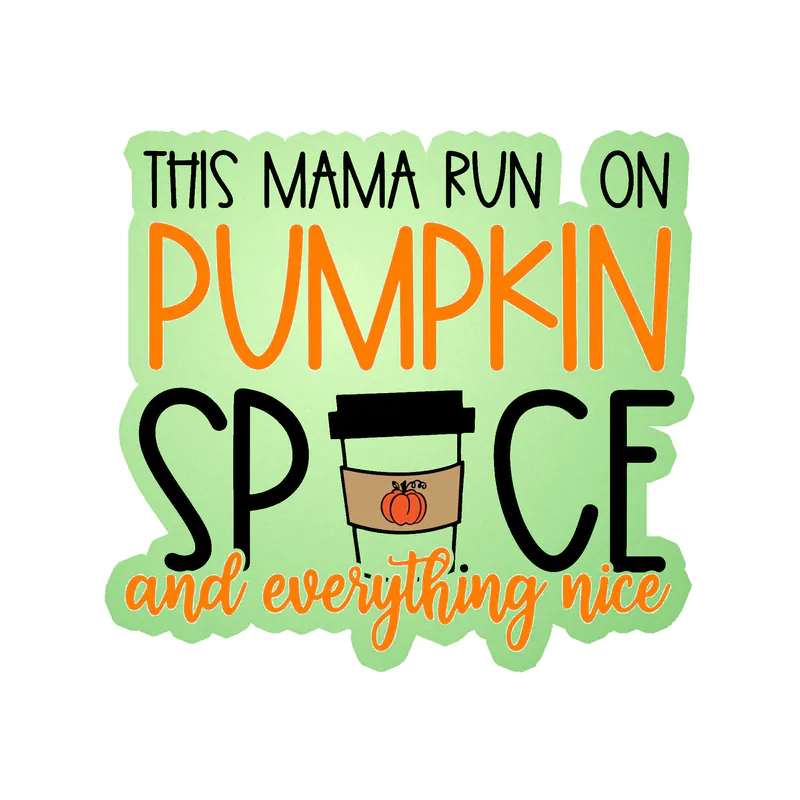 This Mama Run on Pumpkin Spice and Everything Nice - Glow in the Dark Vinyl Decal
