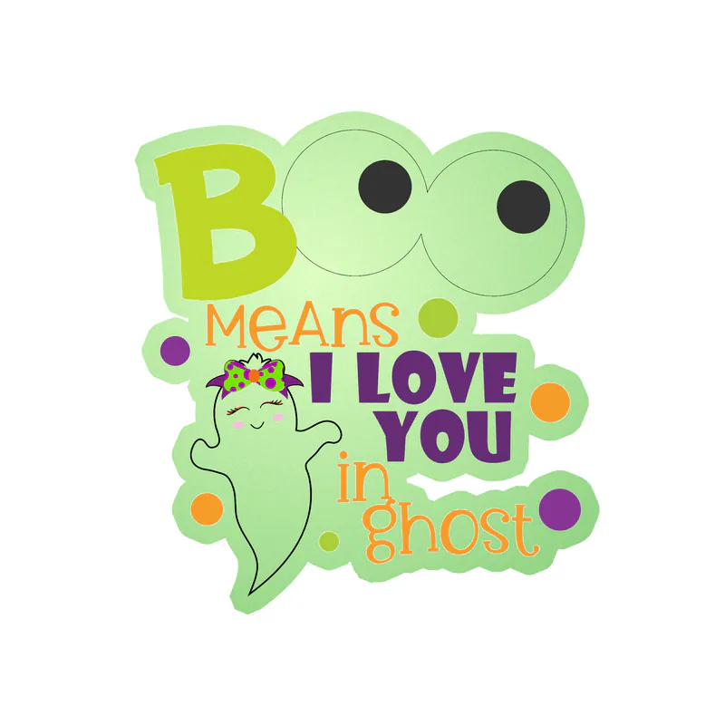 Boo Means I Love You In Ghost Crew Glow in the Dark Vinyl Decal - Custom Size