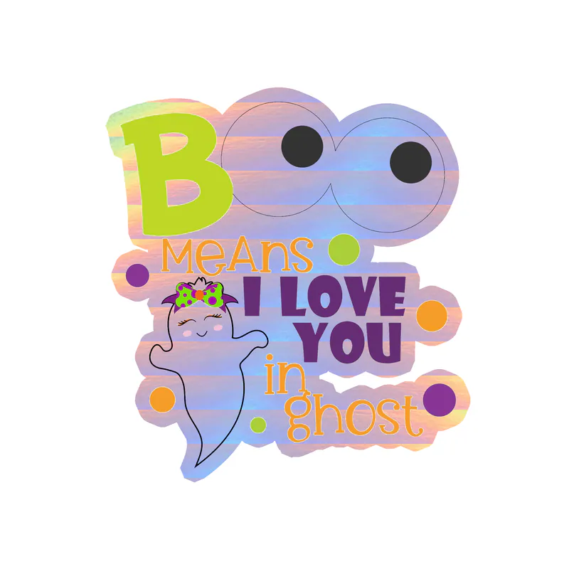 Boo Means I Love You In Ghost Crew Holographic Vinyl Decal - Custom Size