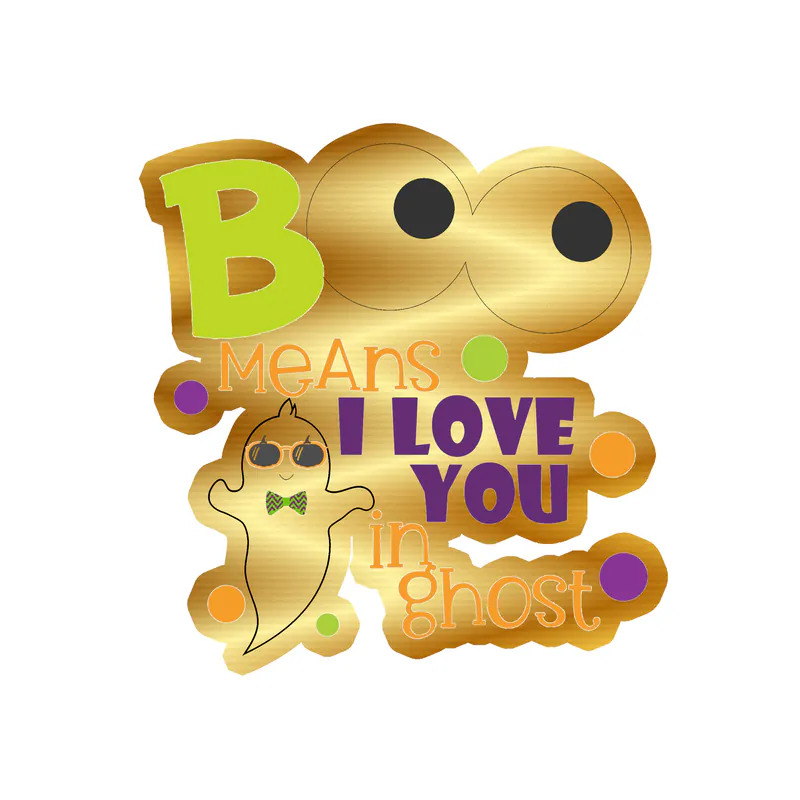 Boo Means I Love You In Ghost Gold Chrome Vinyl Decal - Custom Size