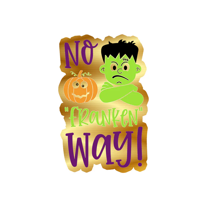 No "Franken" Way Gold Chrome Vinyl Decal - Custom Size