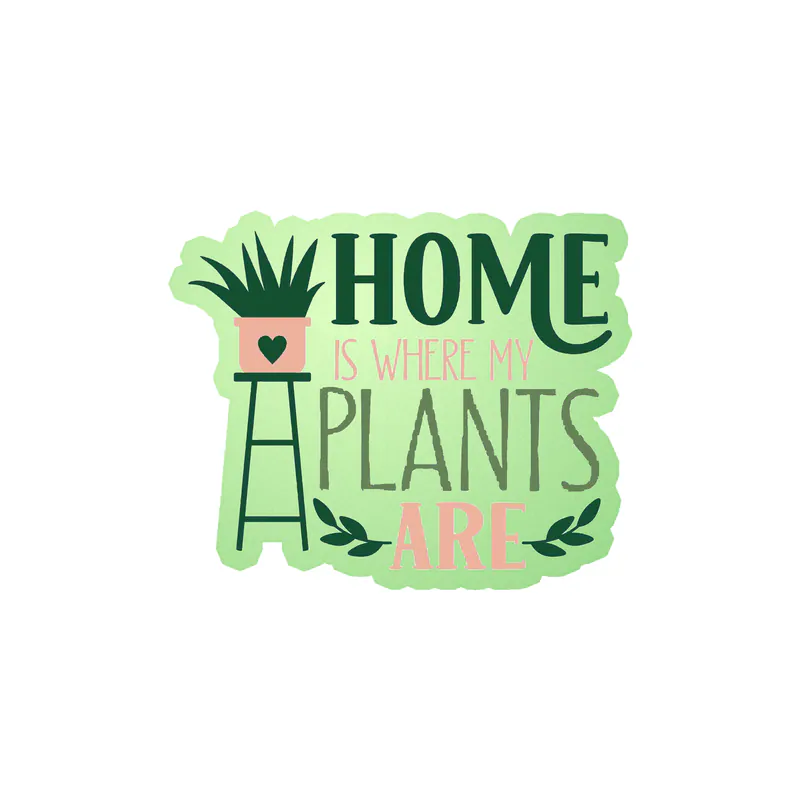 Home Is Where My Plants Are Glow in the Dark Vinyl Decal - Custom Size