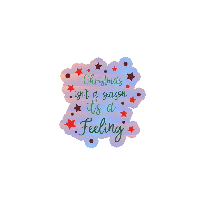 Christmas is a Feeling Holographic Vinyl Sticker - Custom Size
