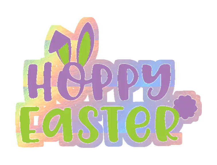 Hoppy Easter - Holographic Vinyl Sticker - Custom Size