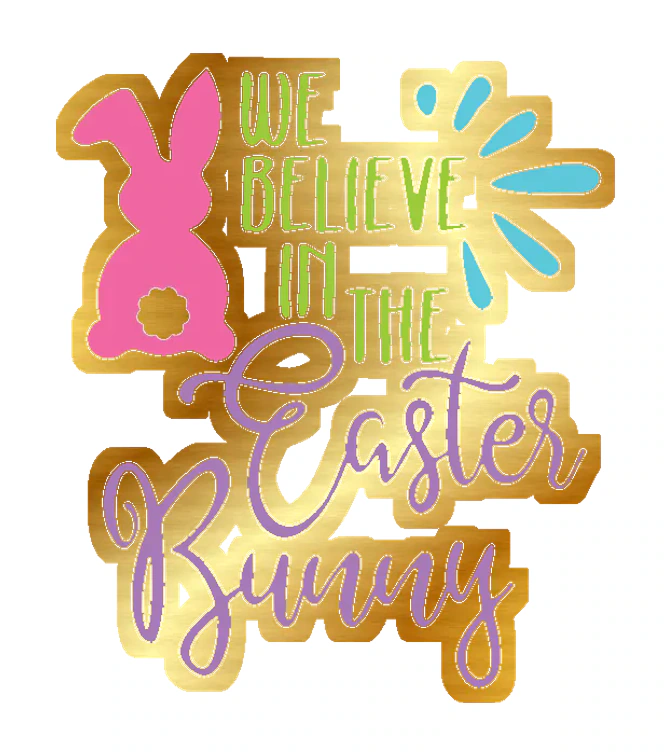 We Believe in the Easter Bunny - Gold Chrome Vinyl Sticker - Custom Size