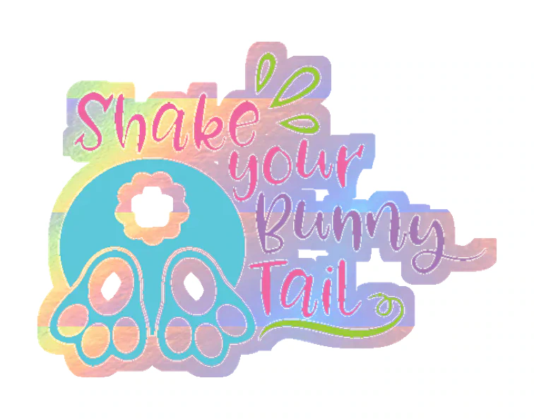 Shake your Bunny Tail - Holographic Vinyl Sticker - Custom Size