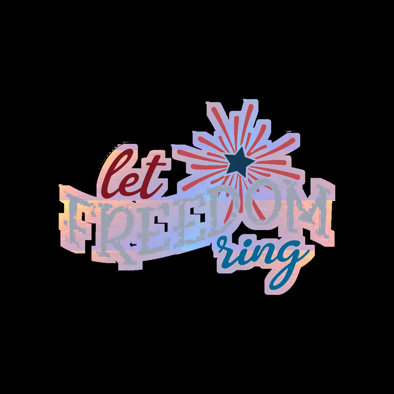 Let Freedom Ring - Holographic Vinyl Sticker - Custom Size