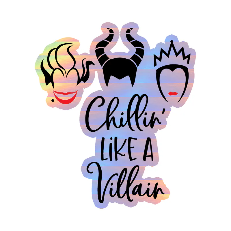 Chillin' Like A Villain Holographic Vinyl Sticker - Custom Size