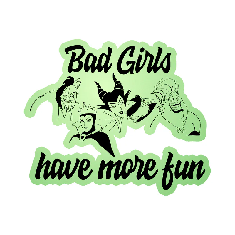Bad Girls Have More Fun Glow in the Dark Vinyl Sticker - Custom Size