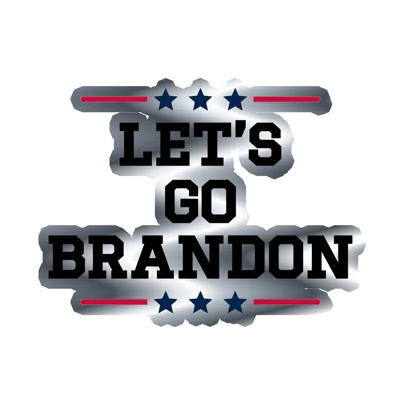 Let's Go Brandon Silver Chrome Vinyl Decal - Custom Size