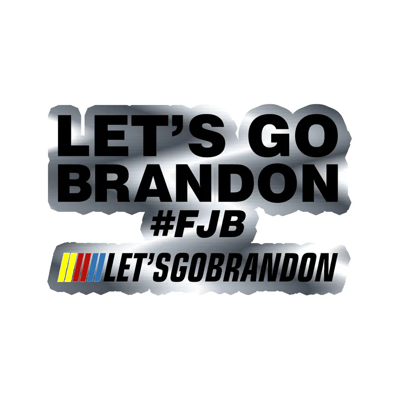 Let's Go Brandon Silver Chrome Vinyl Decal - Custom Size