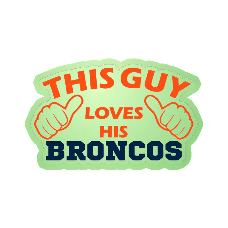 Denver Broncos - This Guy - Glow in the Dark Vinyl Sticker - Custom Size