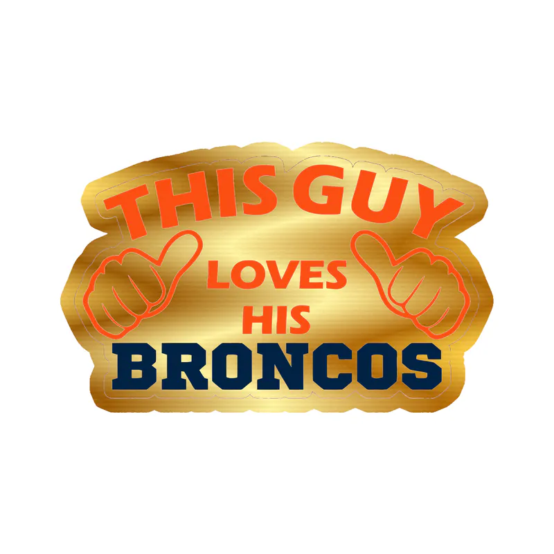 Denver Broncos - This Guy - Gold Chrome Vinyl Sticker - Custom Size
