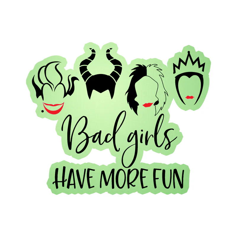 Bad Girls Have More Fun Glow in the Dark Vinyl Sticker - Custom Size