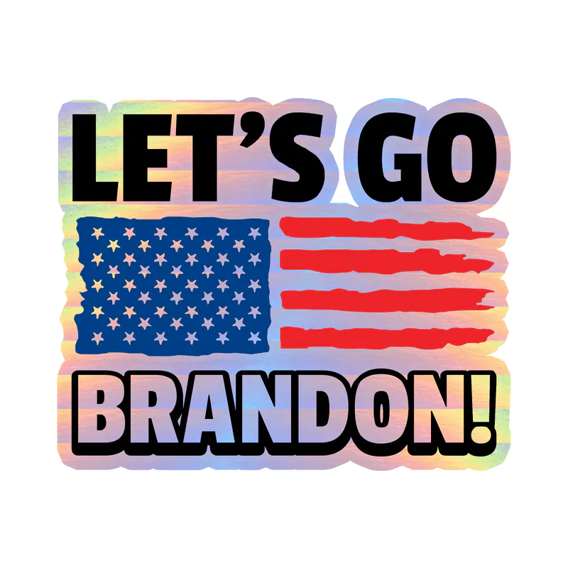 Let's Go Brandon Holographic Vinyl Decal - Custom Size