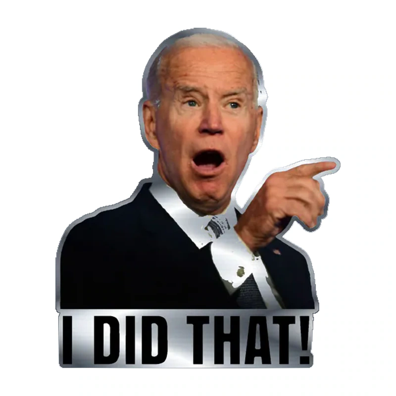 Joe Biden I Did That Silver Chrome Vinyl Decal