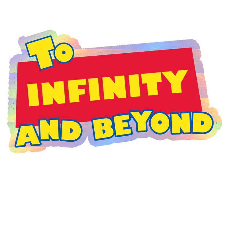 To Infinity and Beyond Holographic Vinyl Sticker - Custom Size