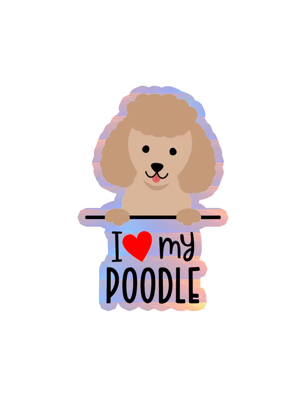 I Love My Poodle - Dog Holographic Vinyl Decal