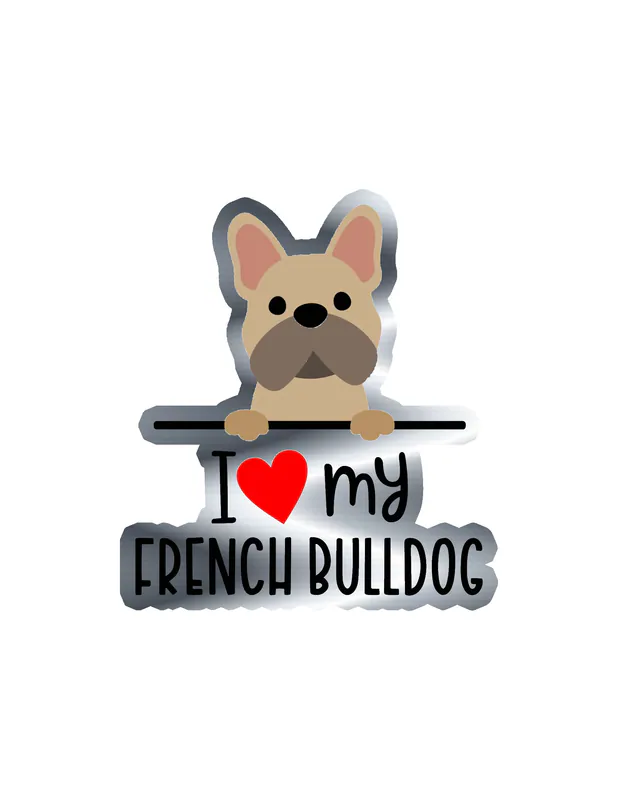 I Love My French Bulldog - Dog Silver Chrome Vinyl Decal