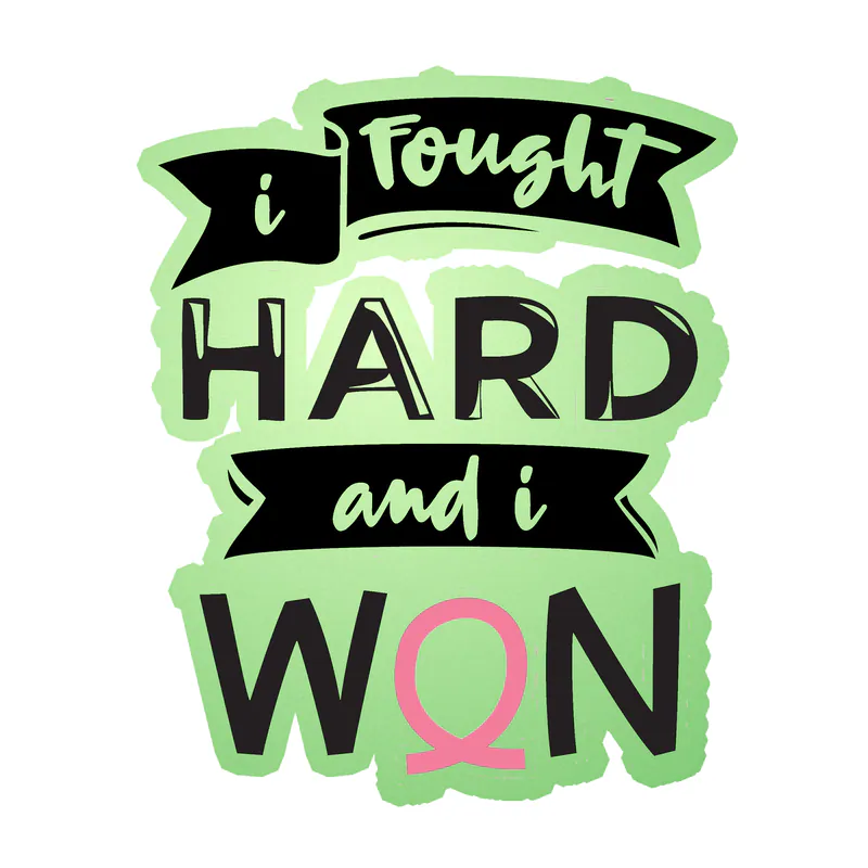 I Fought Hard and I Won Glow in the Dark Vinyl Decal - Custom Size