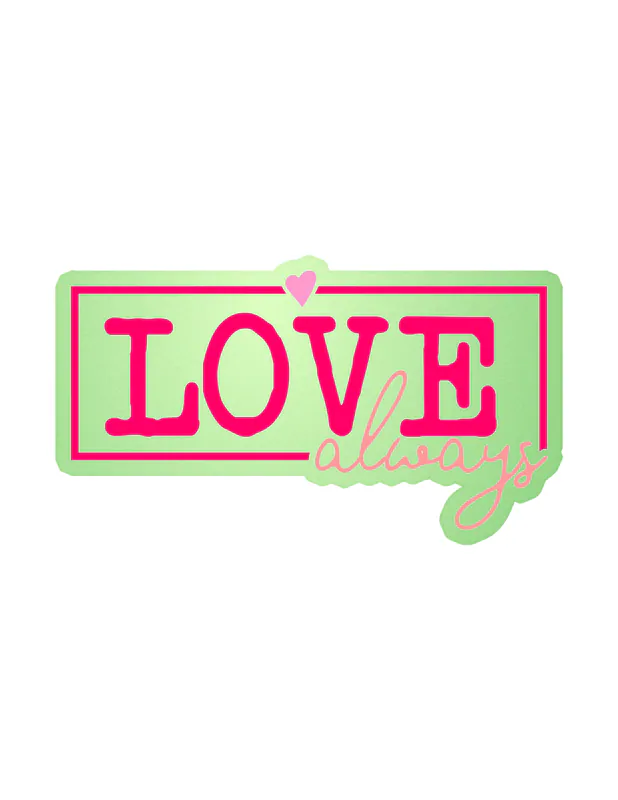 Love Always Glow in the Dark Vinyl Decal