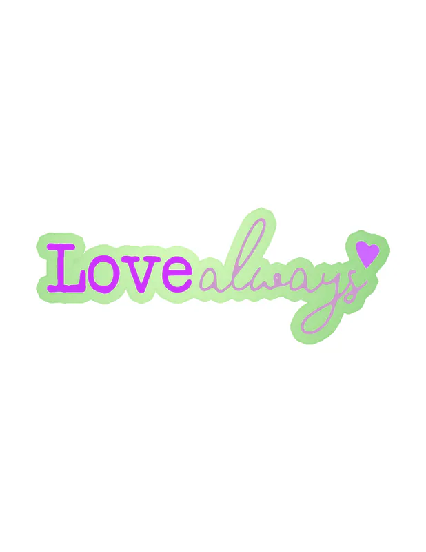 Love Always Glow in the Dark Vinyl Decal