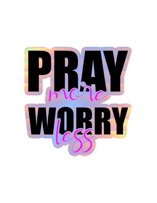 Pray More Worry Less Holographic Vinyl Decal