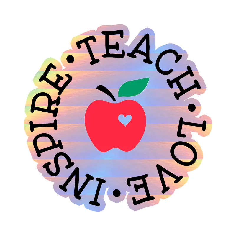 Teach Love Inspire - Holographic Vinyl Decal - Custom Size