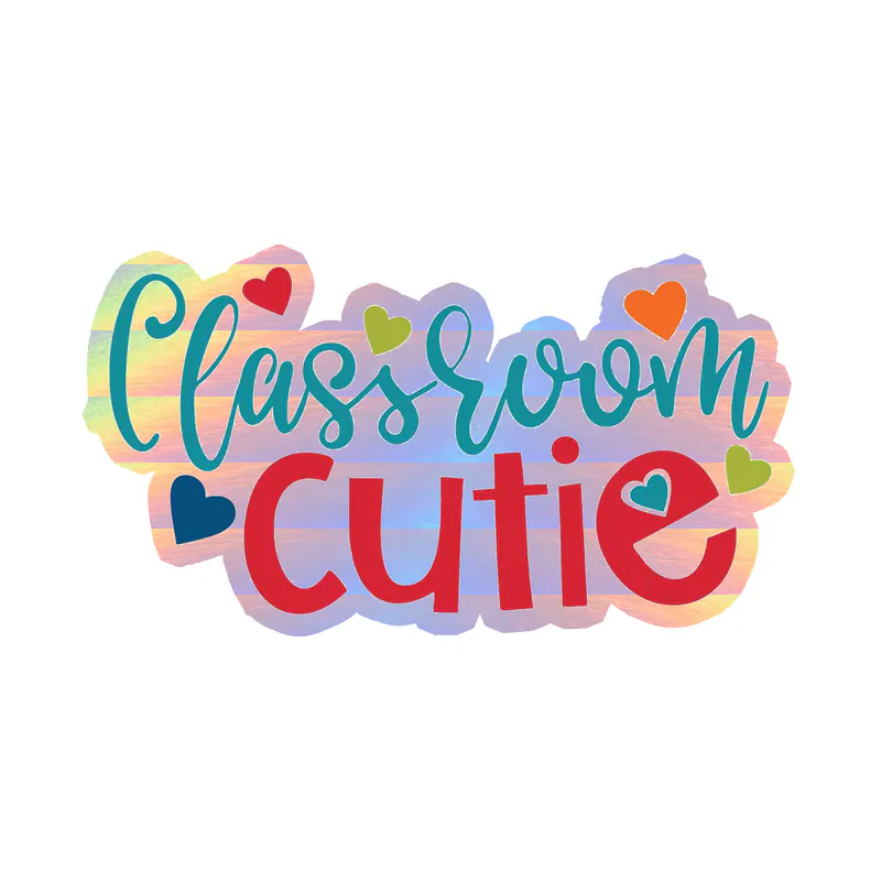 Classroom Cutie - Holographic Vinyl Decal - Custom Size