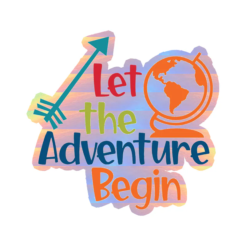 Let the Adventure Begin - Holographic Vinyl Decal - Custom Size