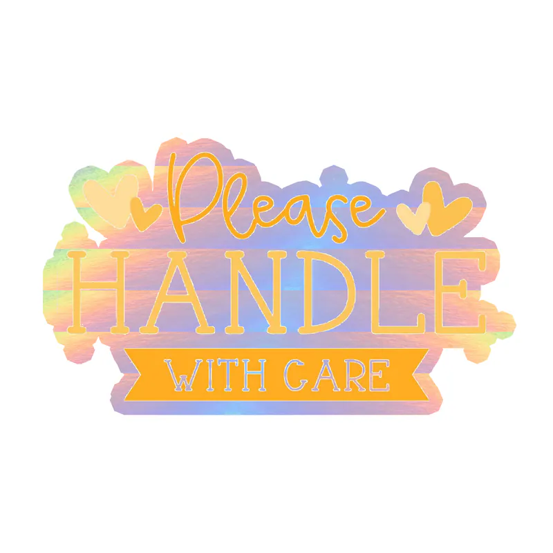 Please Handle with Care - Holographic Vinyl Decal