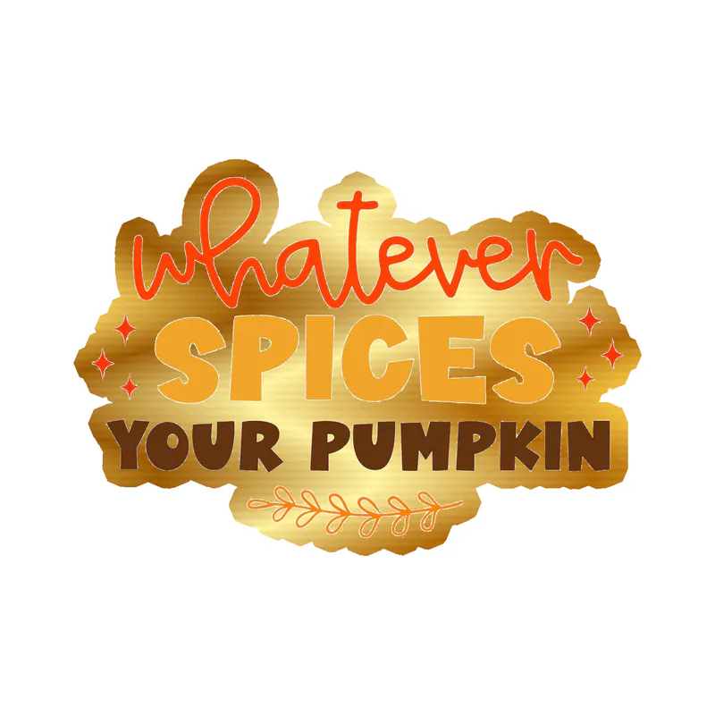Whatever Spices Your Pumpkin - Gold Chrome Vinyl Decal