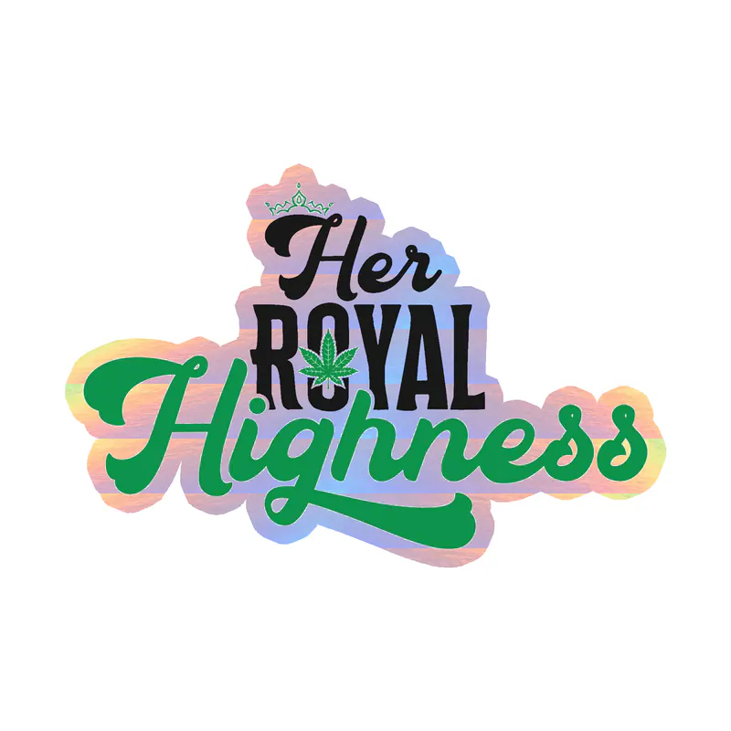 Hey Royal Highness - Holographic Vinyl Decal - Custom Size