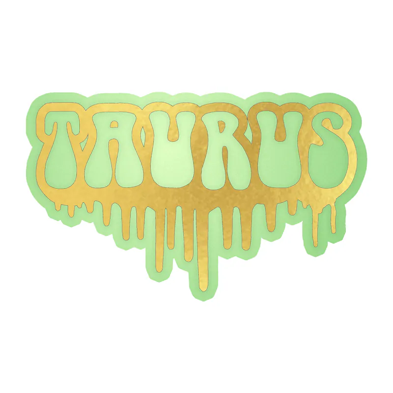 Taurus Drip - Glow in the Dark Vinyl Decal - Custom Size