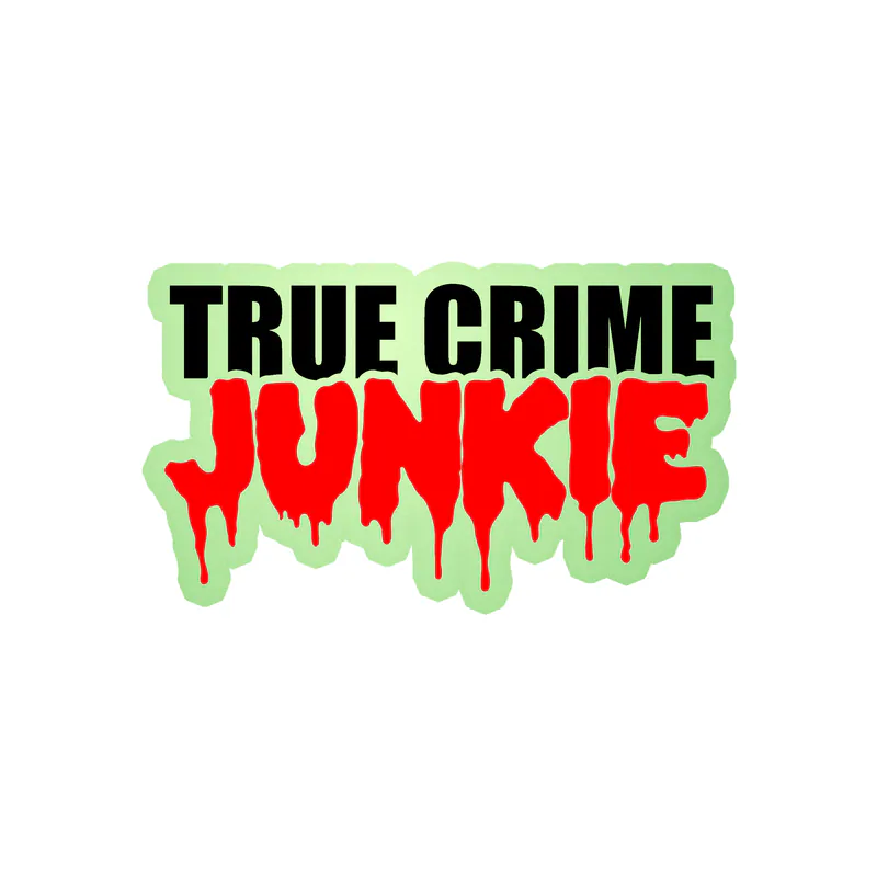 True Crime Junkie Glow in the Dark Vinyl Decal