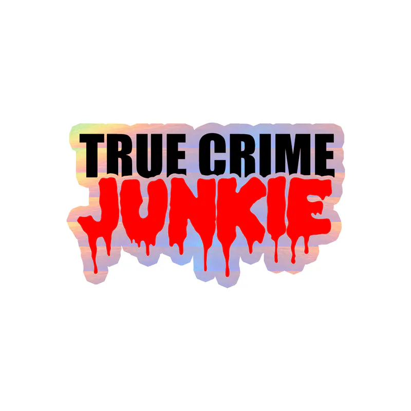 True Crime Junkie Holographic Vinyl Decal