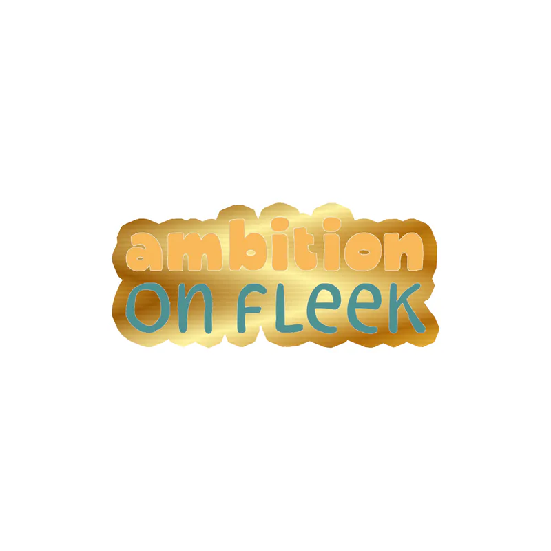 Ambition on Fleek Gold Chrome Vinyl Decal - Custom Size