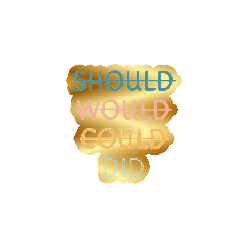 Should Would Could Did Gold Chrome Vinyl Decal - Custom Size