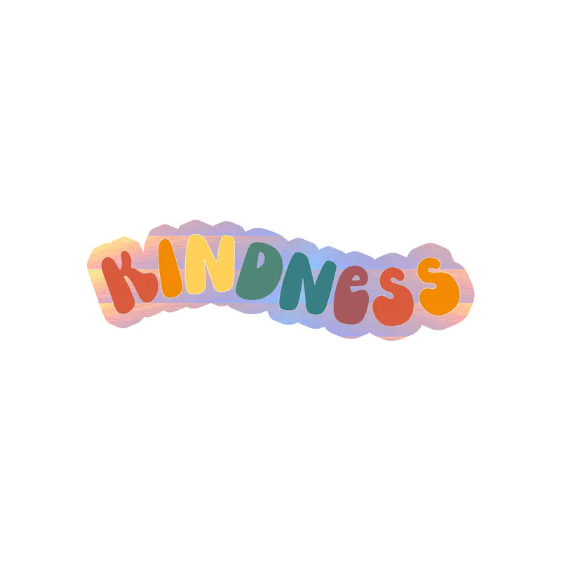 Kindness Holographic Vinyl Decal - Custom Size