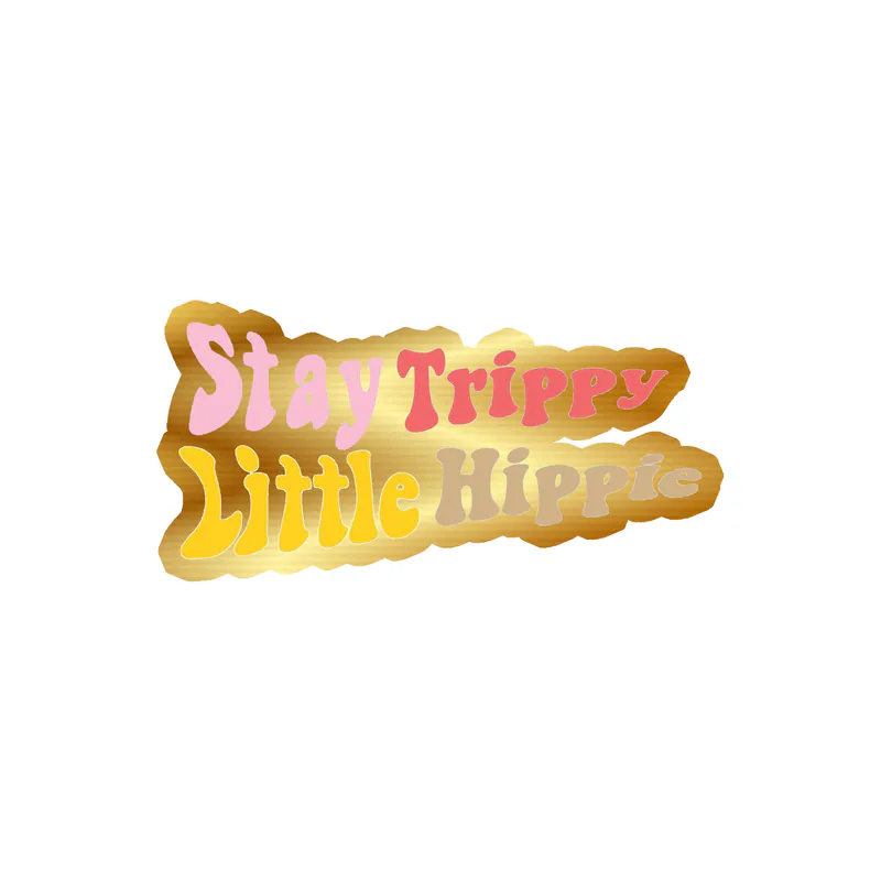 Stay Trippy Little Hippie Gold Chrome Vinyl Decal - Custom Size