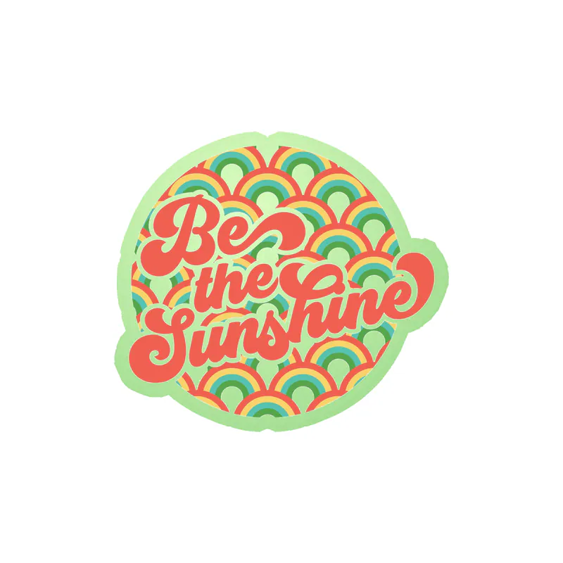 Be the Sunshine Glow in the Dark Vinyl Decal - Custom Size