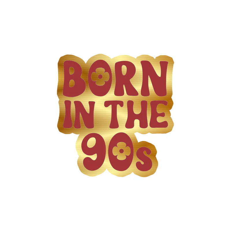 Born in the 90s Gold Chrome Vinyl Decal - Custom Size