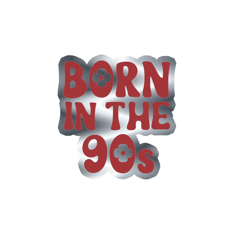 Born in the 90s Silver Chrome Vinyl Decal - Custom Size